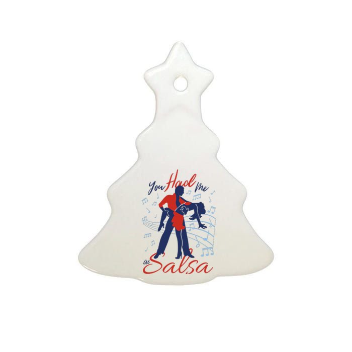 You Had Me At Salsa Ceramic Tree Ornament