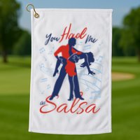 You Had Me At Salsa Golf Towel
