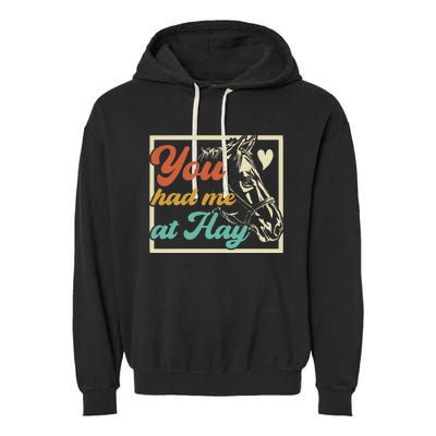 You Had Me At Hay Horse Pony Equestrian Horseback Riding Garment-Dyed Fleece Hoodie