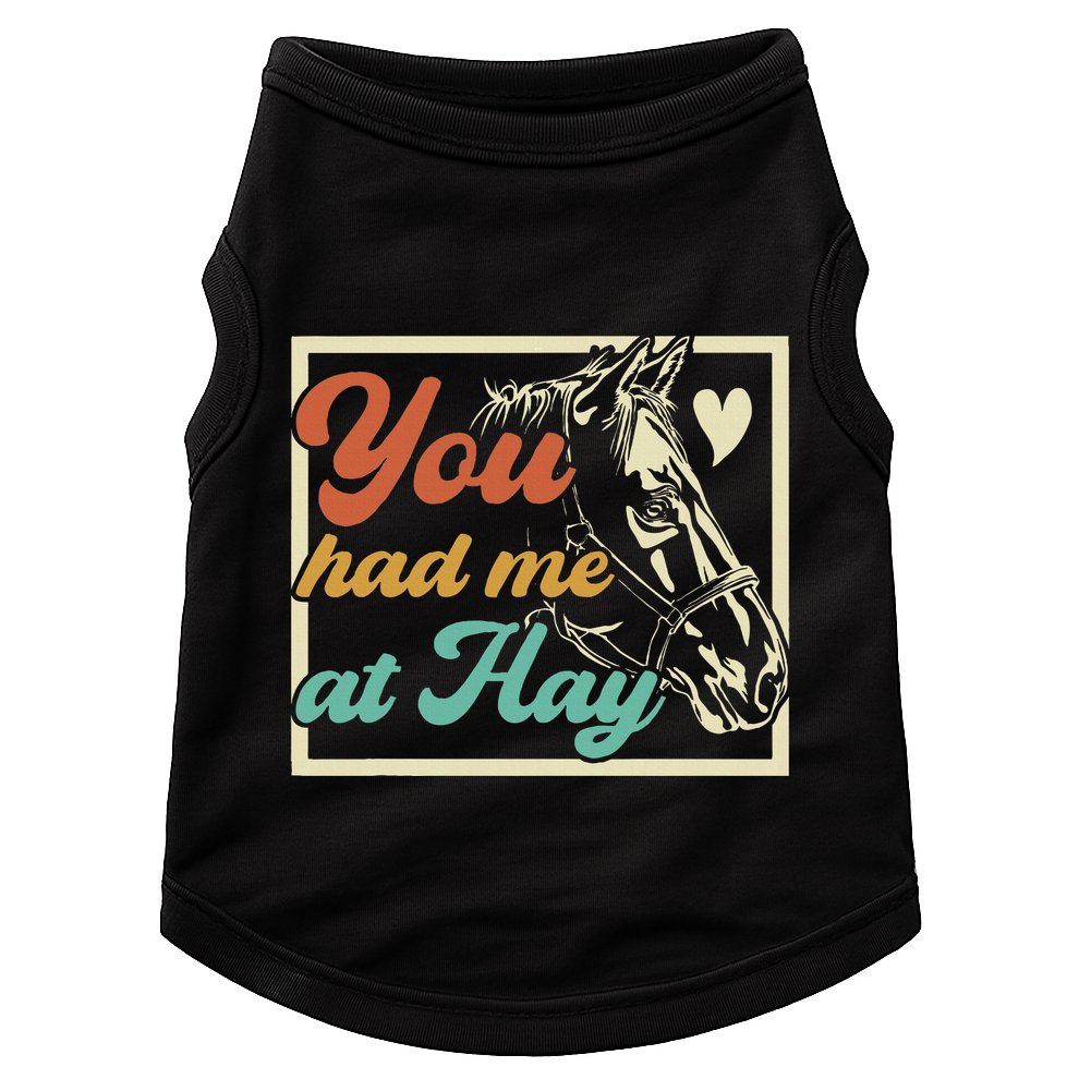 You Had Me At Hay Horse Pony Equestrian Horseback Riding Doggie Tank