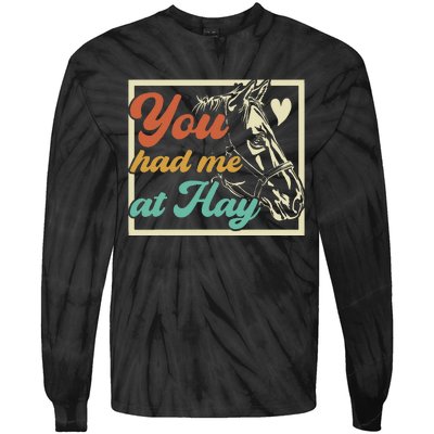 You Had Me At Hay Horse Pony Equestrian Horseback Riding Tie-Dye Long Sleeve Shirt