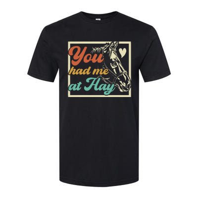 You Had Me At Hay Horse Pony Equestrian Horseback Riding Softstyle® CVC T-Shirt