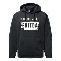 You Had Me At EBITDA Accountant Pun Funny Accounting Gift Performance Fleece Hoodie