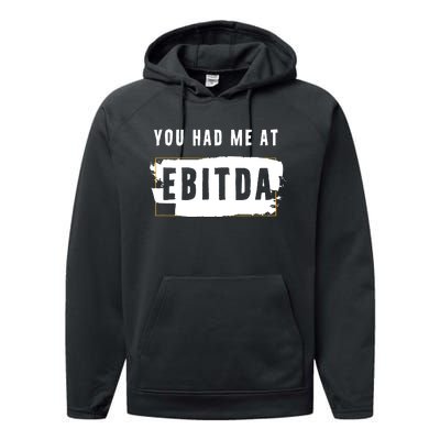 You Had Me At EBITDA Accountant Pun Funny Accounting Gift Performance Fleece Hoodie