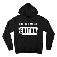 You Had Me At EBITDA Accountant Pun Funny Accounting Gift Hoodie