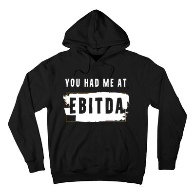 You Had Me At EBITDA Accountant Pun Funny Accounting Gift Hoodie