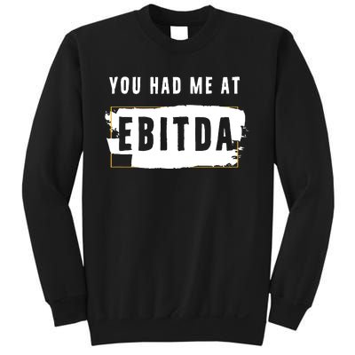 You Had Me At EBITDA Accountant Pun Funny Accounting Gift Sweatshirt