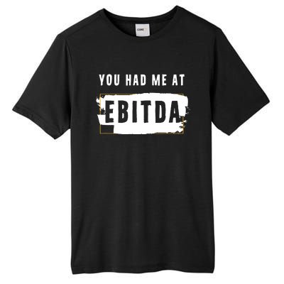 You Had Me At EBITDA Accountant Pun Funny Accounting Gift Tall Fusion ChromaSoft Performance T-Shirt