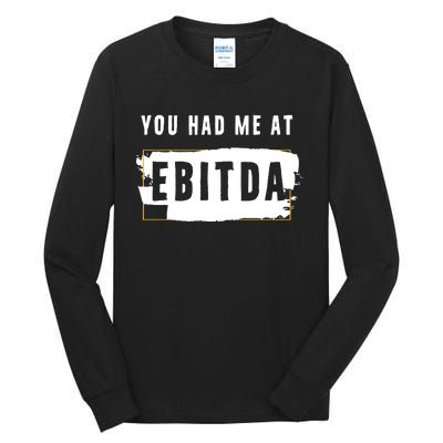 You Had Me At EBITDA Accountant Pun Funny Accounting Gift Tall Long Sleeve T-Shirt