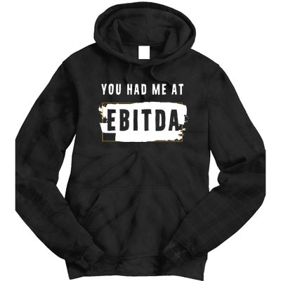 You Had Me At EBITDA Accountant Pun Funny Accounting Gift Tie Dye Hoodie