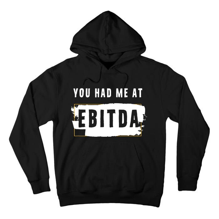 You Had Me At EBITDA Accountant Pun Funny Accounting Gift Tall Hoodie