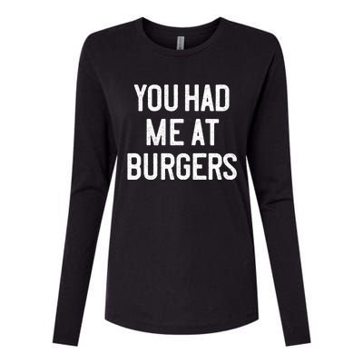 You Had Me At Burgers Funny Quote Saying Humor Joke Gag Text Gift Womens Cotton Relaxed Long Sleeve T-Shirt