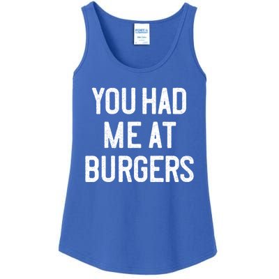 You Had Me At Burgers Funny Quote Saying Humor Joke Gag Text Gift Ladies Essential Tank