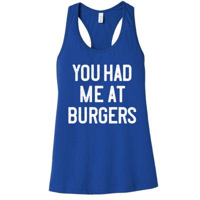 You Had Me At Burgers Funny Quote Saying Humor Joke Gag Text Gift Women's Racerback Tank