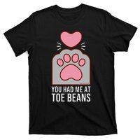 You Had Me At Toe Beans Funny Cute Kawaii Cat T-Shirt