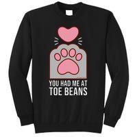 You Had Me At Toe Beans Funny Cute Kawaii Cat Tall Sweatshirt