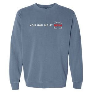 You Had Me At Meow Cute Cinema And Cat Lovers Gift Garment-Dyed Sweatshirt