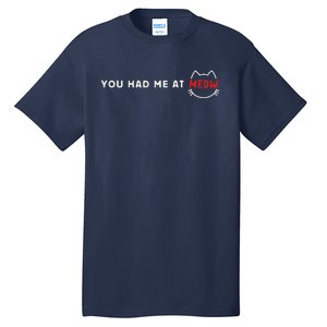 You Had Me At Meow Cute Cinema And Cat Lovers Gift Tall T-Shirt