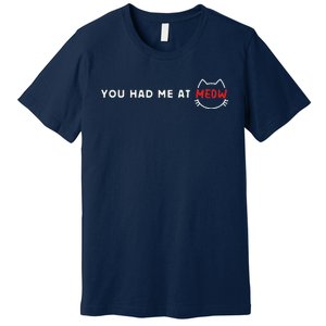 You Had Me At Meow Cute Cinema And Cat Lovers Gift Premium T-Shirt