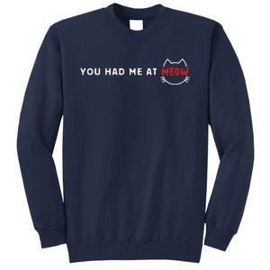 You Had Me At Meow Cute Cinema And Cat Lovers Gift Tall Sweatshirt