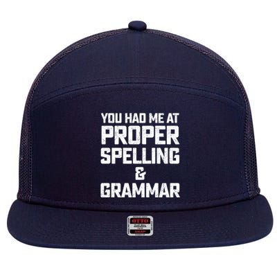 You Had Me At Proper Spelling And Grammar 7 Panel Mesh Trucker Snapback Hat