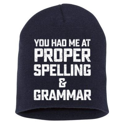 You Had Me At Proper Spelling And Grammar Short Acrylic Beanie