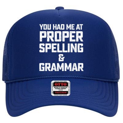 You Had Me At Proper Spelling And Grammar High Crown Mesh Back Trucker Hat