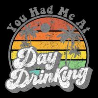 You Had Me At Day Drinking Funny Retro Beach Flatbill Hat