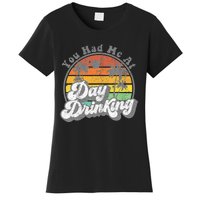 You Had Me At Day Drinking Funny Retro Beach Women's T-Shirt