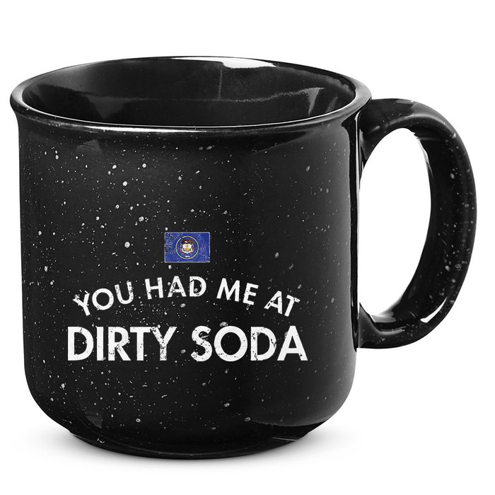 You Had Me At Dirty Soda Distressed 15oz Campfire Ceramic Mug