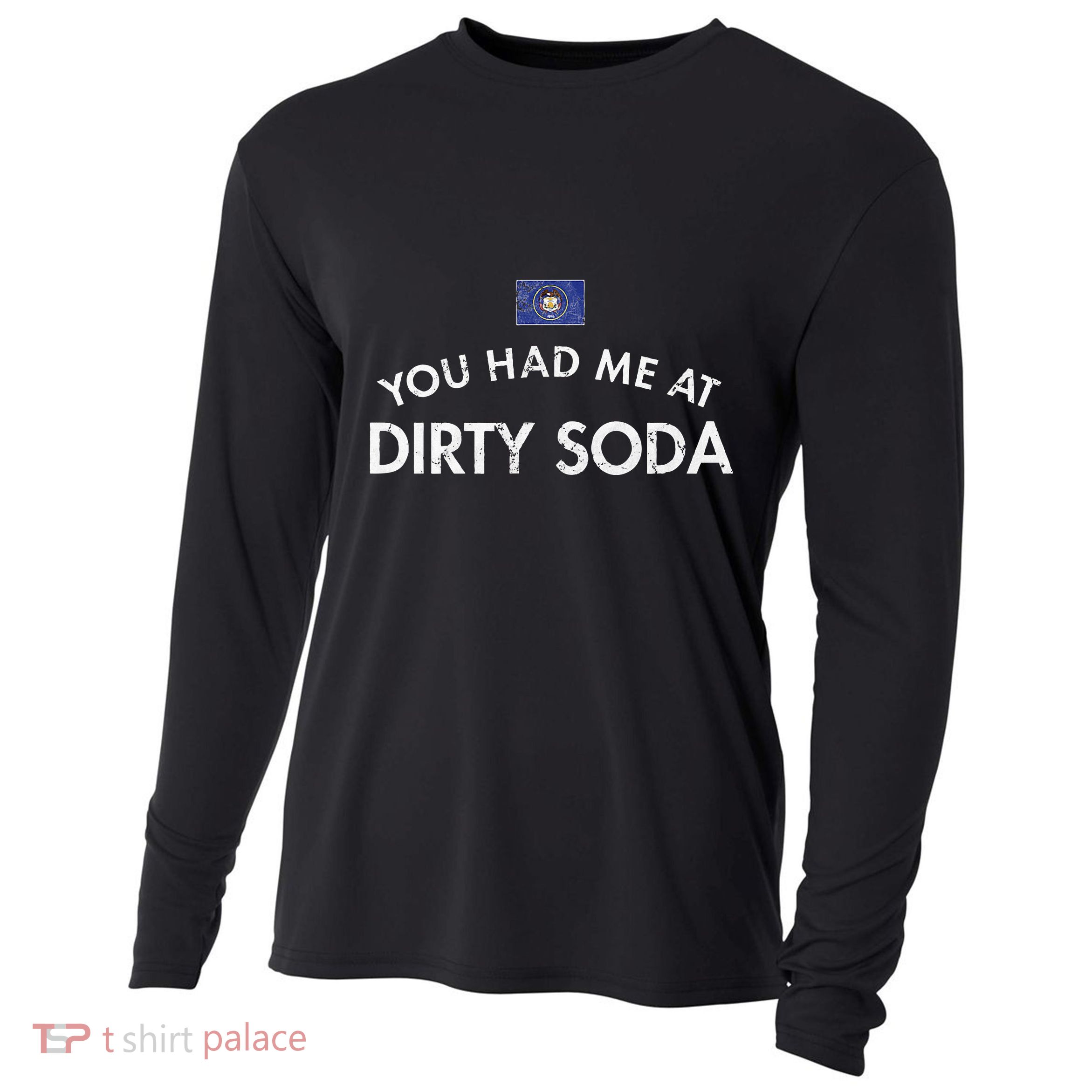 You Had Me At Dirty Soda Distressed Cooling Performance Long Sleeve Crew