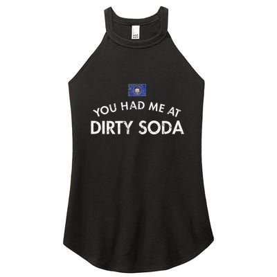 You Had Me At Dirty Soda Distressed Women's Perfect Tri Rocker Tank