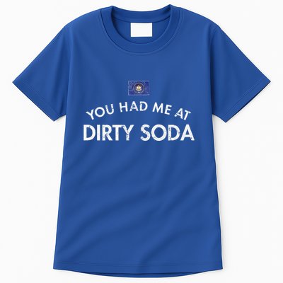 You Had Me At Dirty Soda Distressed Tall T-Shirt