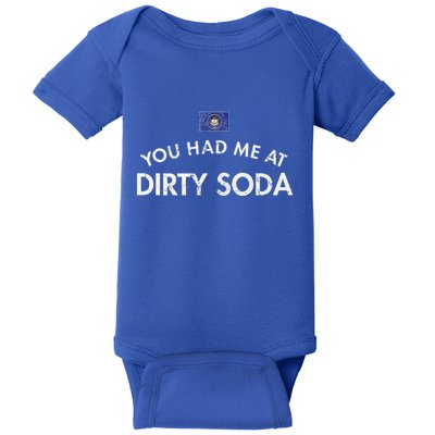 You Had Me At Dirty Soda Distressed Baby Bodysuit