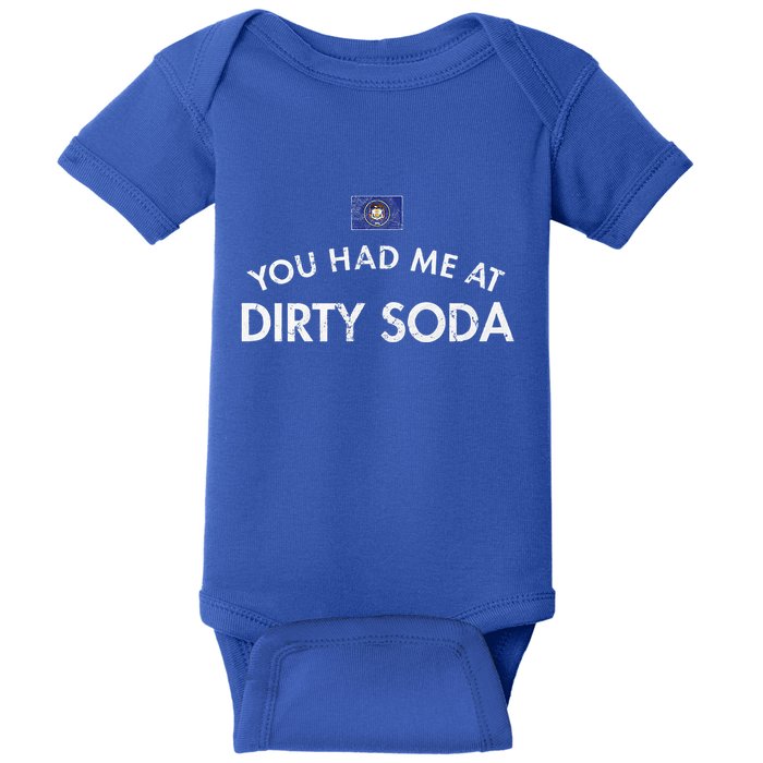 You Had Me At Dirty Soda Distressed Baby Bodysuit
