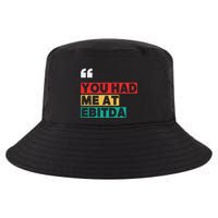 You Had Me At Ebitda Cool Comfort Performance Bucket Hat
