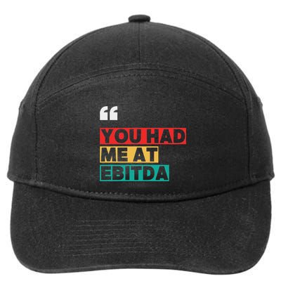 You Had Me At Ebitda 7-Panel Snapback Hat
