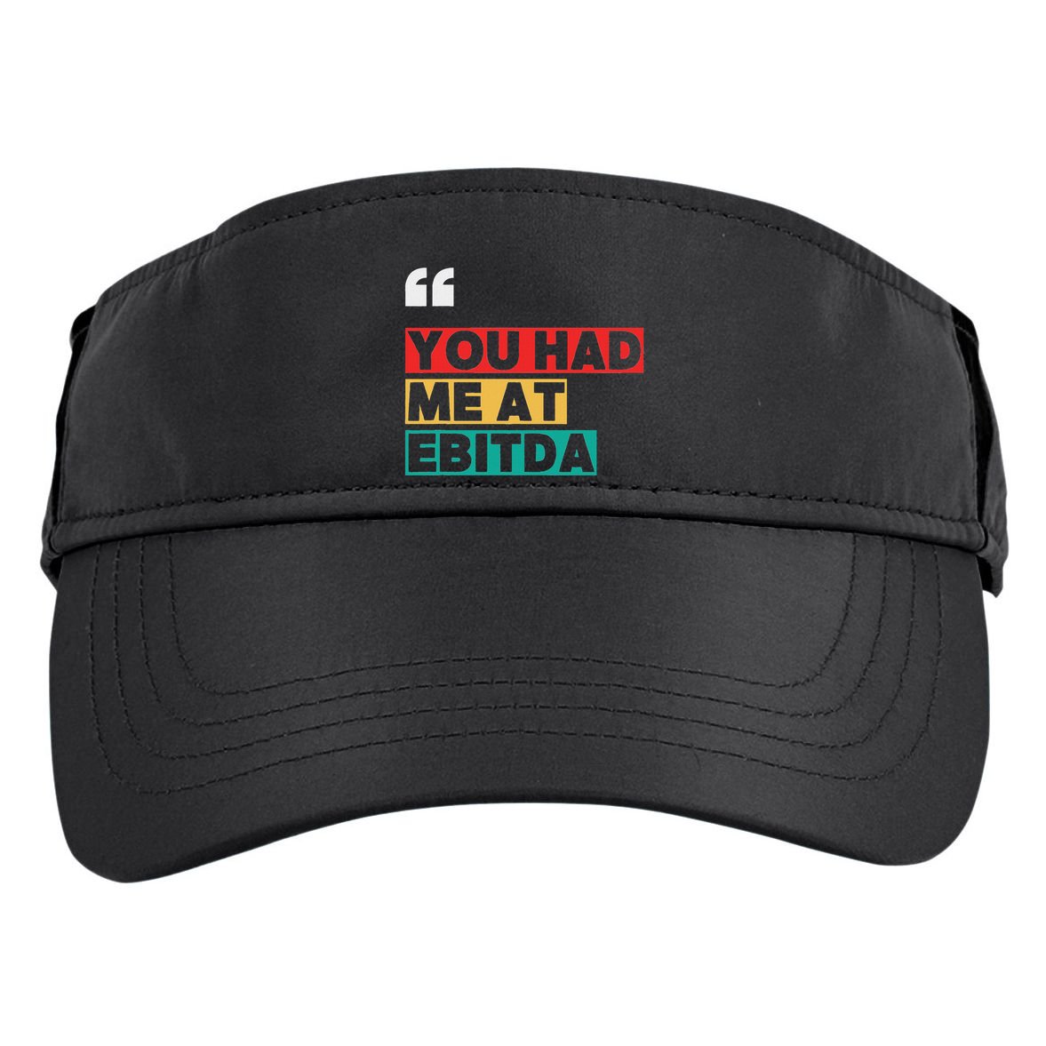 You Had Me At Ebitda Adult Drive Performance Visor