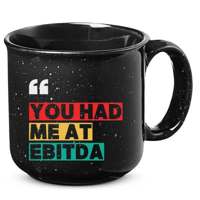 You Had Me At Ebitda 15oz Campfire Ceramic Mug