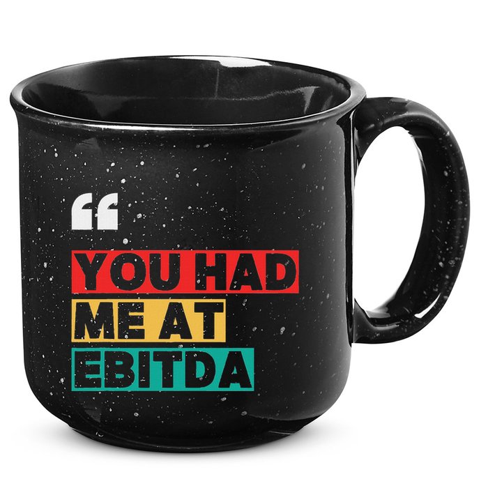 You Had Me At Ebitda 15oz Campfire Ceramic Mug