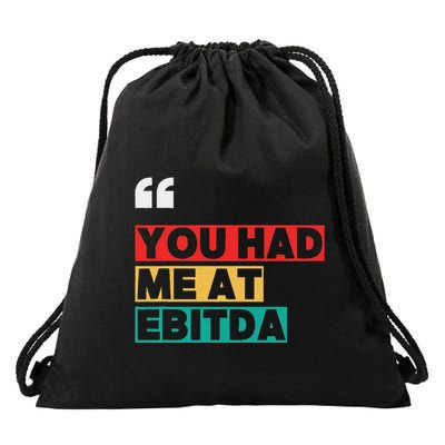 You Had Me At Ebitda Drawstring Bag