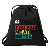 You Had Me At Ebitda Drawstring Bag