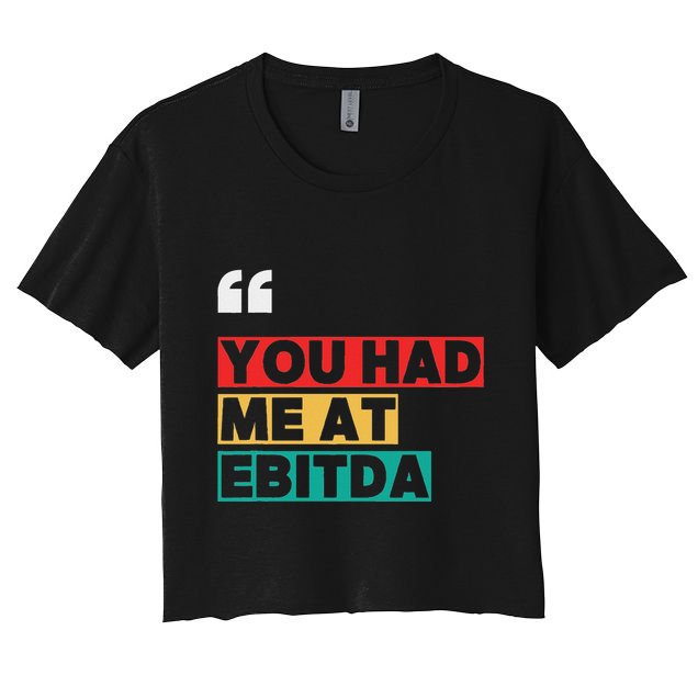 You Had Me At Ebitda Crop Top