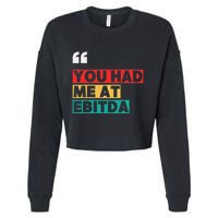 You Had Me At Ebitda Cropped Pullover Crew
