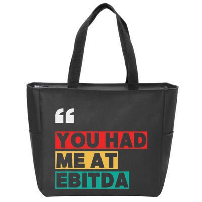 You Had Me At Ebitda Zip Tote Bag