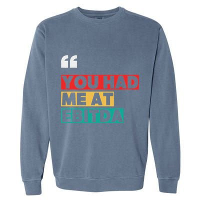 You Had Me At Ebitda Garment-Dyed Sweatshirt