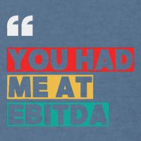 You Had Me At Ebitda Garment-Dyed Sweatshirt