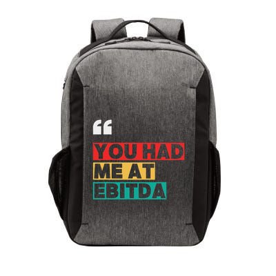You Had Me At Ebitda Vector Backpack