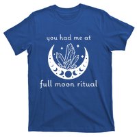 You Had Me At Full Moon Ritual Moon Phase Witch Tarot Cute Gift T-Shirt