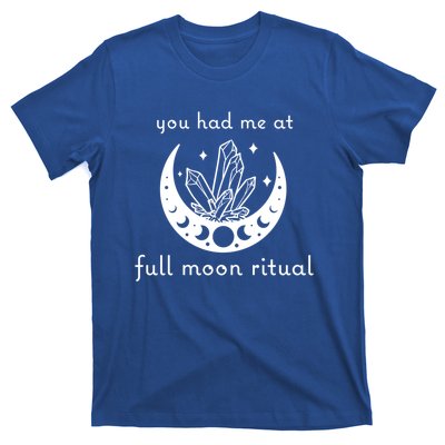 You Had Me At Full Moon Ritual Moon Phase Witch Tarot Cute Gift T-Shirt